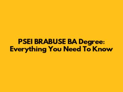 PSEI BRABUSE BA Degree: Everything You Need To Know